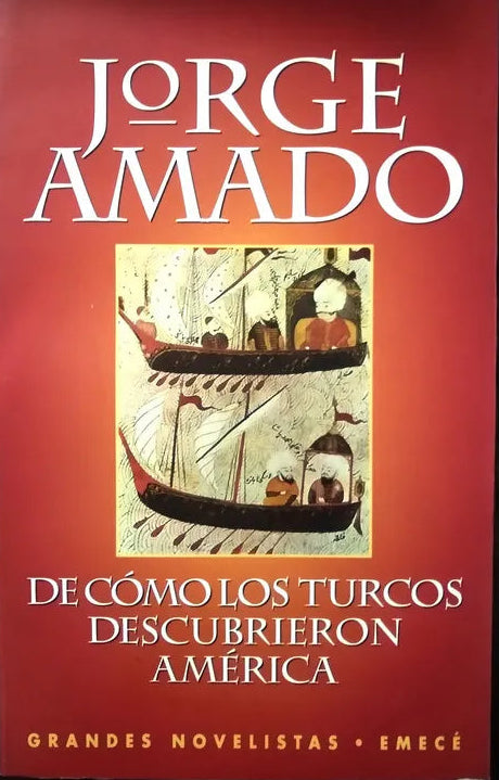 Jorge Amado: De Como Los Turcos Descubrieron America