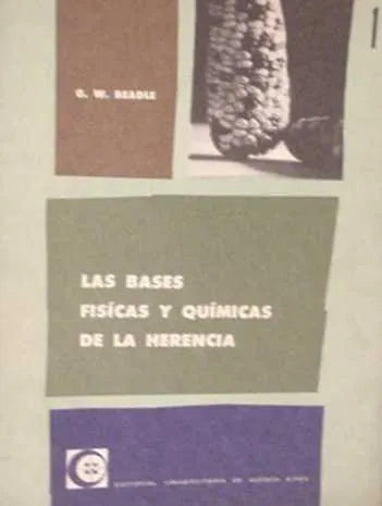 Las bases fisicas y quimicas de la herencia