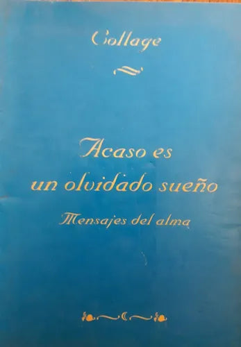 Acaso es un olvidado sueño