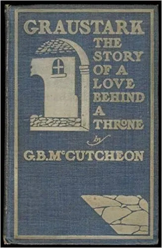 Graustark: The story of a love behind a throne