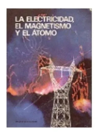 La electricidad, el magnetismo y el atomo