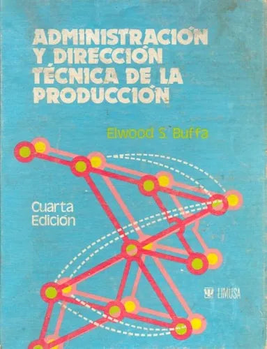 Administracion y direccion tecnica de la produccion