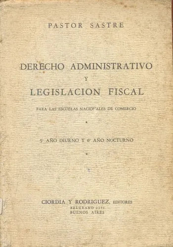 Derecho administrativo y legislacion fiscal