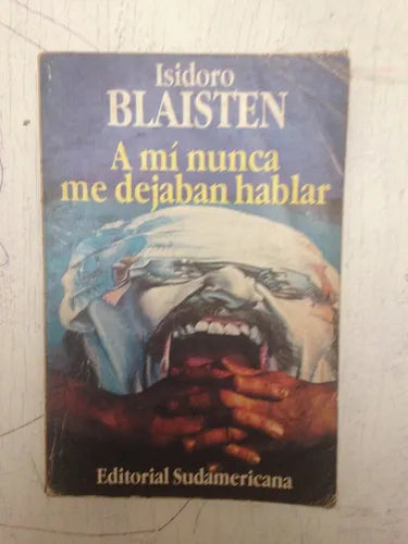 A mi nunca me dejaban hablar