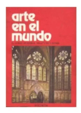 Arte en el mundo - El gotico en Francia - Inglaterra y España