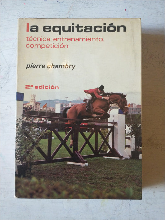La equitacion - Tecnica, entrenamiento, competicion