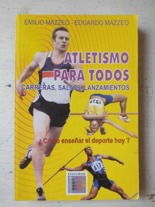 Atletismo para todos - Carreras, saltos, lanzamientos